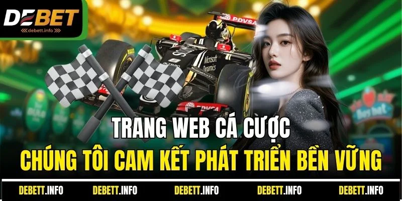 Trang web cá cược chúng tôi cam kết phát triển bền vững